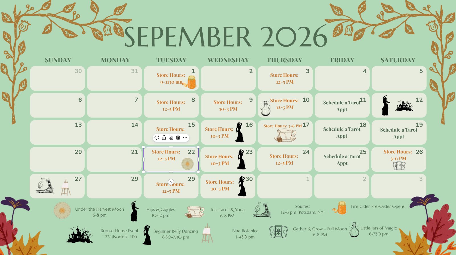 September 2026 calendar. Store hours: Tuesday the 1st 9 to 11:30 am; Thursday the 3rd 12 to 5; Tuesday the 8th 12 to 5; Wednesday the 9th 10 to 3; Thursday the 10th 12 to 5; Tuesday the 15th, hours not readable in this image; Wednesday the 16th 10 to 3; Thursday the 17th 3 to 6; Tuesday the 22nd 12 to 5; Wednesday the 23rd 10 to 3; Thursday the 24th 12 to 5; Saturday the 26th 3 to 6; Tuesday the 29th 12 to 5; Wednesday the 30th 10 to 3. Tarot appointments on Fridays the 11th, 18th and 25th and Saturday the 19th. Events: Little Jars of Magic on the 10th, Hips and Giggles and the Brouse House event in Norfolk on the 12th, beginner belly dancing Wednesdays 6:30 to 7:30, Tea, Tarot and Yoga on the 17th, Under the Harvest Moon on the 22nd, Gather and Grow full moon on the 26th, Soulfest in Potsdam and Blue Botanica on the 27th. Fire cider pre-orders open on the 1st.